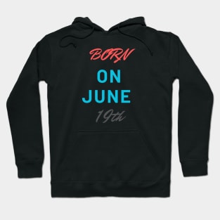 Born on june 19th Hoodie